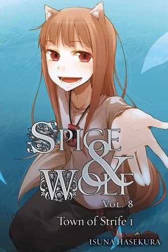 Cover of Spice and Wolf, Volume 8: The Town of Strife I