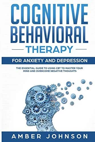 Cover of Cognitive Behavioral Therapy for Anxiety and Depression