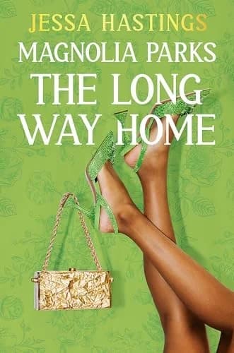 Cover of Magnolia Parks: The Long Way Home by Jessa Hastings - Fiction - Paperback