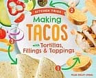 Cover of Making Tacos with Tortillas, Fillings & Toppings