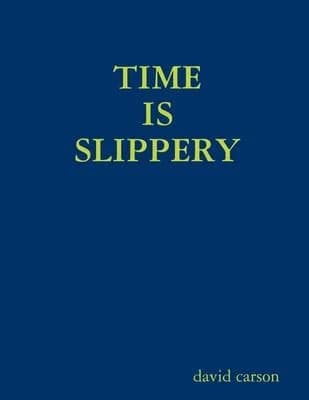 Cover of Time Is Slippery