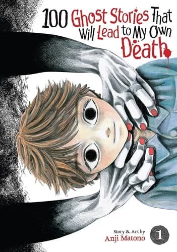 Cover of 100 Ghost Stories That Will Lead to My Own Death Volume 1