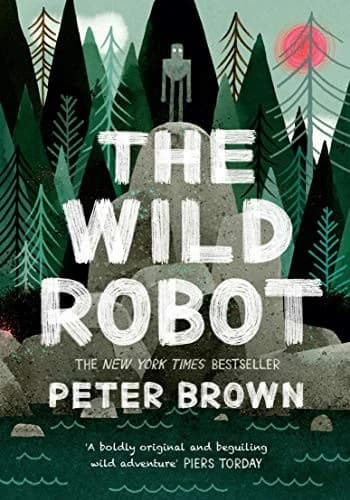 Cover of The Wild Robot: Now a major DreamWorks animation! (The Wild Robot, 1) by Peter Brown