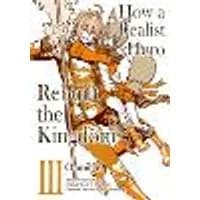 Cover of How a Realist Hero Rebuilt the Kingdom (Manga): Omnibus 3