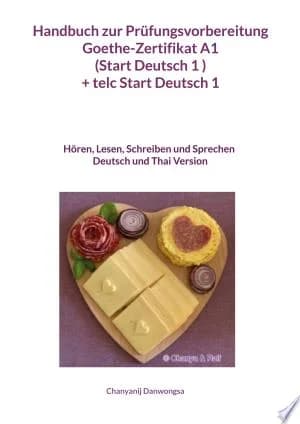 Cover of Handbuch zur Prüfungsvorbereitung Goethe-Zertifikat A1 (Start Deutsch 1 ) + telc Start Deutsch 1 Deutsch und Thai Version (Hören, Lesen, Schreiben und Sprechen)