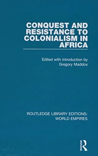 Cover of Conquest and Resistance to Colonialism in Africa