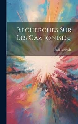 Cover of Recherches Sur Les Gaz Ionisés...