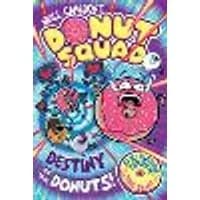 Cover of Donut Squad: Destiny of the Donuts (a Phoenix Comic Book): the latest addition to this bestselling series!