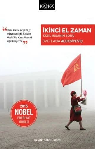 Cover of İkinci El Zaman - Kızıl İnsanın Sonu: 2015 Nobel Edebiyat Ödülü