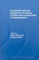 Cover of Complexity and the Experience of Values, Conflict and Compromise in Organizations