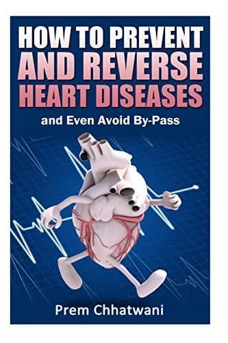 Cover of HOW TO PREVENT AND REVERSE HEART DISEASES- and Even Avoid By-Pass