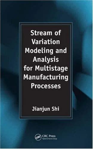 Cover of Stream of Variation Modeling and Analysis for Multistage Manufacturing Processes