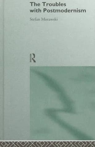 Cover of The Troubles With Postmodernism