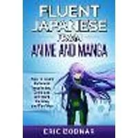 Cover of Fluent Japanese From Anime and Manga