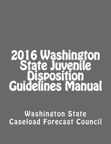 Cover of 2016 Washington State Juvenile Disposition Guidelines Manual