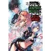Cover of I Got a Cheat Skill in Another World and Became Unrivaled in the Real World, Too, Vol. 2 (light novel)