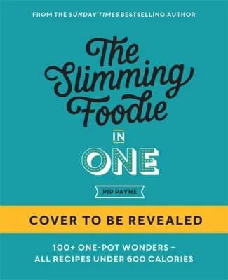 Cover of The Slimming Foodie In One: 100 Plus One Dish Recipes Under 600 Calories Pip Payne Book