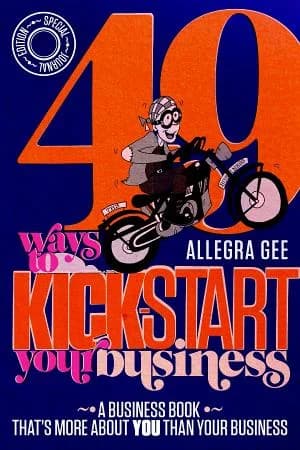 Cover of 49 Ways To Kick-Start Your Business