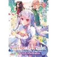 Cover of The Too-Perfect Saint: Tossed Aside by My Fiancé and Sold to Another Kingdom (Manga) Vol. 4