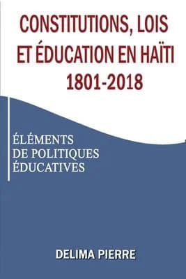 Cover of Constitutions, lois et education en Haiti 1801-2018
