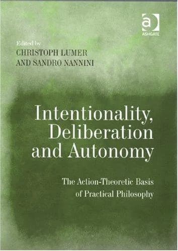Cover of Intentionality, Deliberation and Autonomy