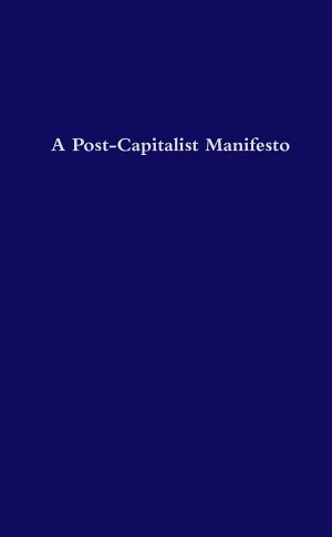 Cover of A Post-Capitalist Manifesto