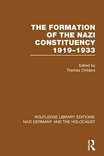 Cover of The Formation of the Nazi Constituency 1919-1933 (RLE Nazi Germany & Holocaust)
