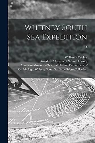 Cover of Whitney South Sea Expedition; 7