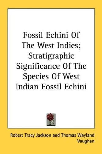 Cover of Fossil Echini Of The West Indies; Stratigraphic Significance Of The Species Of West Indian Fossil Echini