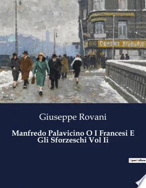 Cover of Manfredo Palavicino O I Francesi E Gli Sforzeschi Vol Ii