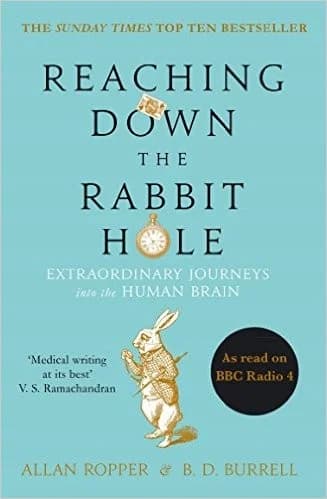 Reaching Down the Rabbit Hole: Extraordinary Journeys into the Human Brain Collection