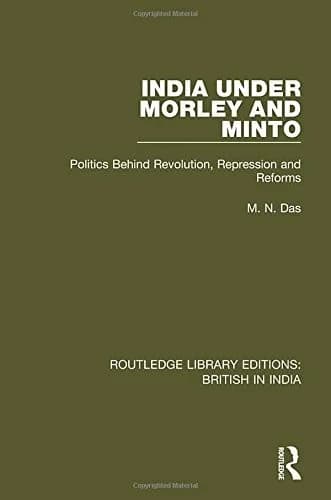 Cover of India Under Morley and Minto