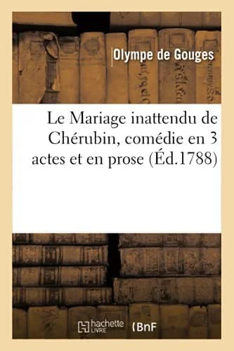 Cover of Le Mariage Inattendu de Chérubin, Comédie En 3 Actes Et En Prose