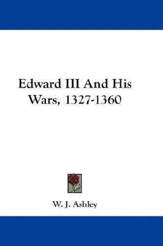 Cover of Edward III And His Wars, 1327-1360