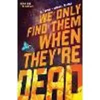 Cover of We Only Find Them When They're Dead Vol. 1 Volume 1