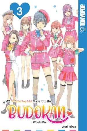 Cover of If My Favorite Pop Idol Made It to the Budokan, I Would Die, Volume 3