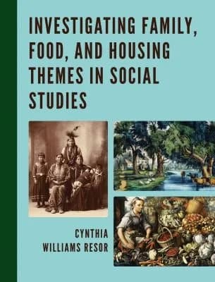 Cover of Investigating Family, Food, and Housing Themes in Social Studies