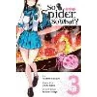 Cover of So I'm a Spider, So What?, Vol. 3 (manga)
