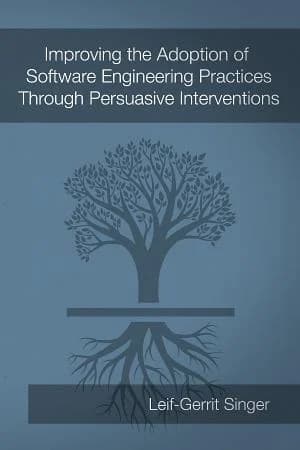 Cover of Improving the Adoption of Software Engineering Practices Through Persuasive Interventions