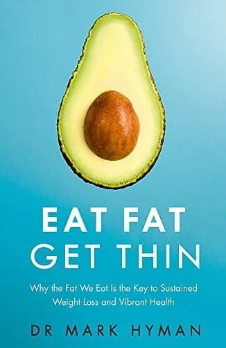 Cover of Eat Fat Get Thin: Why the Fat We Eat Is the Key to Sustained Weight Loss by Mark Hyman
