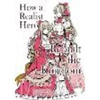 Cover of How a Realist Hero Rebuilt the Kingdom (Manga): Omnibus 4
