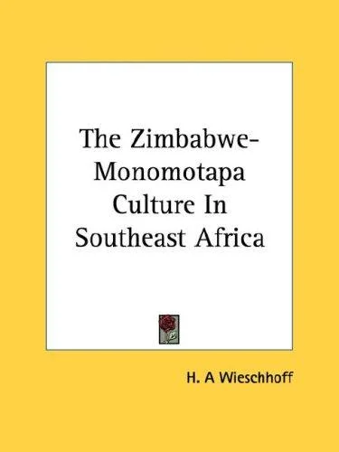 Cover of The Zimbabwe-Monomotapa Culture In Southeast Africa