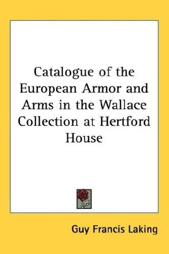 Cover of Catalogue of the European Armor and Arms in the Wallace Collection at Hertford House