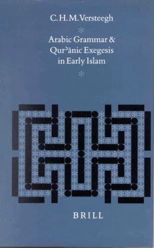 Cover of Arabic Grammar and Qur’ānic Exegesis in Early Islam