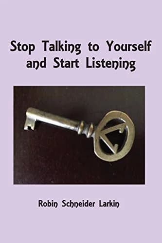 Cover of Stop Talking to Yourself and Start Listening