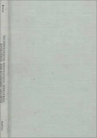 Cover of Technological Innovation, Industrial Evolution, and Economic Growth