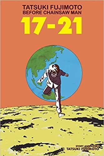 Cover of Tatsuki Fujimoto Before Chainsaw Man: 17-21