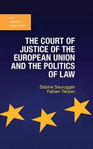 Cover of The Court of Justice of the European Union and the Politics of Law