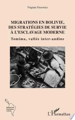 Cover of Migrations en Bolivie, des stratégies de survie à l'esclavage moderne