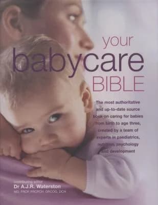 Cover of Your Babycare Bible by Tony Waterston - Non Fiction - Hardback